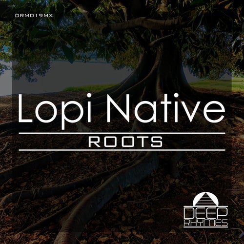 Lopi Native - Roots [DRM019DW]
